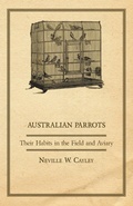 Cover: Australian Parrots - Their Habits in the Field and Aviary - Read Books