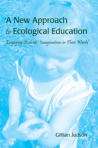 Enlarge image Cover: A New Approach to Ecological Education - Peter Lang Verlag