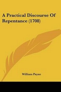 Enlarge image Cover: A Practical Discourse Of Repentance (1708) - Kessinger Publishing