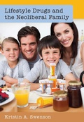 Cover: Lifestyle Drugs and the Neoliberal Family - Peter Lang Verlag