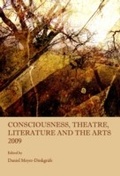 Cover: Consciousness, Theatre, Literature and the Arts 2009 - Cambridge Scholars Publishing