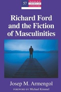 Cover: Richard Ford and the Fiction of Masculinities - Peter Lang Verlag