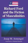 Cover: Richard Ford and the Fiction of Masculinities - Peter Lang Verlag