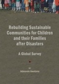Cover: Rebuilding Sustainable Communities for Children and their Families after Disasters - Cambridge Scholars Publishing