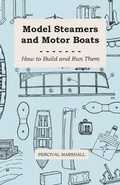 Cover: Model Steamers and Motor Boats - How to Build and Run Them - Read Books