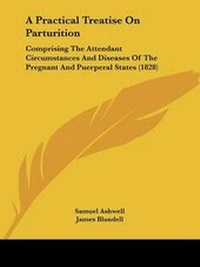 Enlarge image Cover: A Practical Treatise On Parturition - Kessinger Publishing