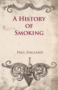 Abbildung von: A History of Smoking - Read Books