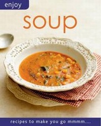 Abbildung von: Enjoy - Soups - Parragon Book Service Ltd