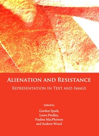Enlarge image Cover: Alienation and Resistance - Cambridge Scholars Publishing