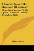 Cover: A Ramble Among The Musicians Of Germany - Kessinger Publishing