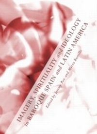 Abbildung von: Imagery, Spirituality and Ideology in Baroque Spain and Latin America - Cambridge Scholars Publishing