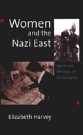 Cover: Women and the Nazi East - Yale University Press