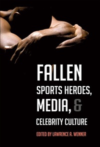 Abbildung von: Fallen Sports Heroes, Media, & Celebrity Culture - Peter Lang Verlag