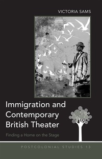 Abbildung von: Immigration and Contemporary British Theater - Peter Lang Verlag
