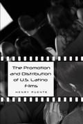 Cover: The Promotion and Distribution of U.S. Latino Films - Peter Lang Verlag