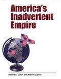 Cover: America's Inadvertent Empire - Yale University Press