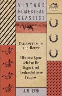Abbildung von: Parasites of the Horse - A Historical Equine Article on the Diagnosis and Treatment of Horse Parasites - Read Books