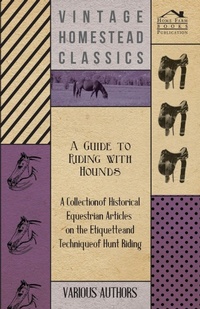 Abbildung von: A Guide to Riding with Hounds - A Collection of Historical Equestrian Articles on the Etiquette and Technique of Hunt Riding - Read Books