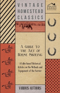 Abbildung von: A Guide to the Art of Horse Shoeing - A Collection of Historical Articles on the Methods and Equipment of the Farrier - Read Books