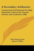 Cover: A Secondary Arithmetic - Kessinger Publishing