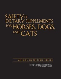 Abbildung von: Safety of Dietary Supplements for Horses, Dogs, and Cats - National Academies Press
