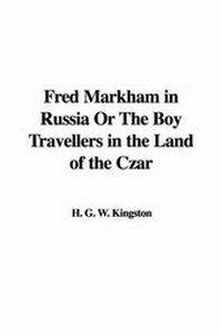 Abbildung von: Fred Markham in Russia or the Boy Travellers in the Land of the Czar - IndyPublish.com