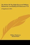 Cover: The Works Of The Right Reverend William Warburton, Lord Bishop Of Gloucester V14 - Kessinger Publishing