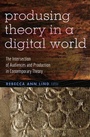 Cover: Producing Theory in a Digital World - Peter Lang Verlag