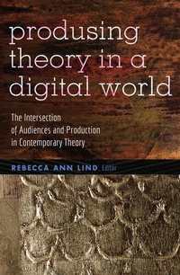 Enlarge image Cover: Producing Theory in a Digital World - Peter Lang Verlag