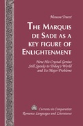 Cover: The Marquis de Sade as a Key Figure of Enlightenment - Peter Lang Verlag