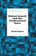 Cover: Robert Lowell and the Confessional Voice - Peter Lang Verlag
