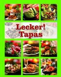 Abbildung von: Lecker! Tapas - Parragon Books Ltd Bath