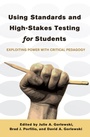 Cover: Using Standards and High-Stakes Testing for Students - Peter Lang Verlag