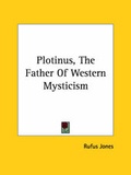 Cover: Plotinus, The Father Of Western Mysticism - Kessinger Publishing