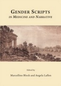 Enlarge image Cover: Gender Scripts in Medicine and Narrative - Cambridge Scholars Publishing