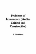 Cover: Problems of Immanence (Studies Critical and Constructive) - IndyPublish.com