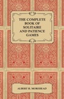 Cover: The Complete Book of Solitaire and Patience Games - Read Books