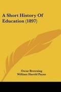 Cover: A Short History Of Education (1897) - Kessinger Publishing