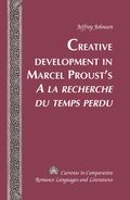 Cover: Creative Development in Marcel Proust's &laquo;A la recherche du temps perdu&raquo; - Peter Lang Verlag