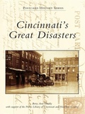 Cover: Cincinnati's Great Disasters - Arcadia Publishing (SC)