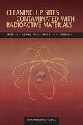 Cover: Cleaning Up Sites Contaminated with Radioactive Materials - National Academies Press