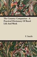 Cover: The Country Companion - A Practical Dictionary Of Rural Life And Work - Read Books