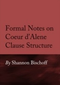 Enlarge image Cover: Formal Notes on Coeur d'Alene Clause Structure - Cambridge Scholars Publishing