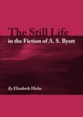 Cover: Still Life in the Fiction of A. S. Byatt - Cambridge Scholars Publishing