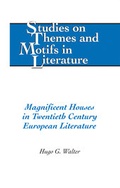 Cover: Magnificent Houses in Twentieth Century European Literature - Peter Lang Verlag