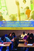 Cover: Incentives and Test-Based Accountability in Education - National Academies Press