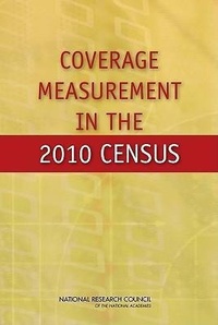 Enlarge image Cover: Coverage Measurement in the 2010 Census - National Academies Press