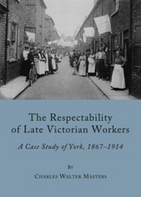 Enlarge image Cover: The Respectability of Late Victorian Workers - Cambridge Scholars Publishing