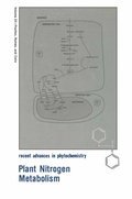 Cover: Plant Nitrogen Metabolism - Kluwer Academic / Plenum Publishers