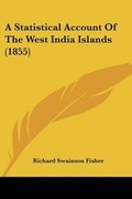 Cover: A Statistical Account Of The West India Islands (1855) - Kessinger Publishing